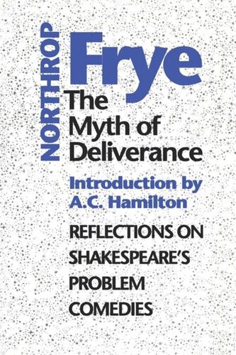 The Myth of Deliverance: Reflections on Shakespeare's Problem Comedies