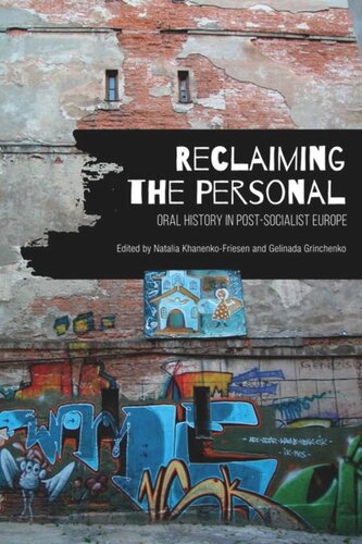 Reclaiming the Personal: Oral History in Post-Socialist Europe