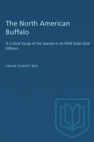 The North American Buffalo: A Critical Study of the Species in its Wild State (2nd Edition)