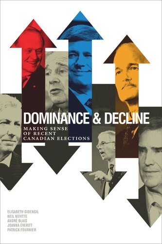 Dominance and Decline: Making Sense of Recent Canadian Elections