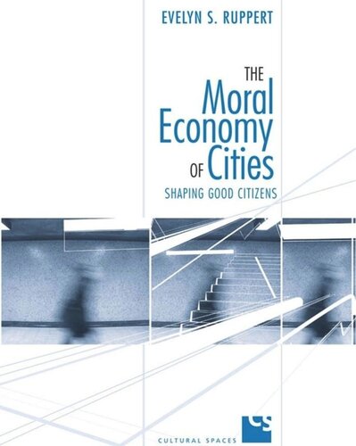 The Moral Economy of Cities: Shaping Good Citizens