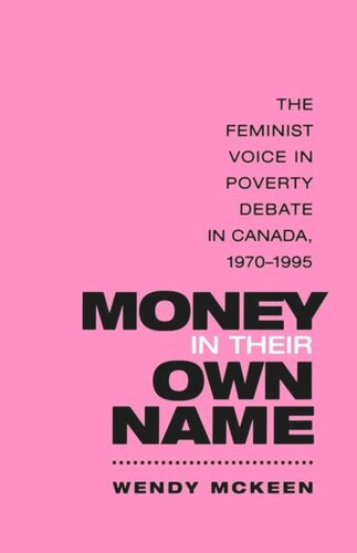 Money in Their Own Name: The Feminist Voice in Poverty Debate in Canada, 1970-1995