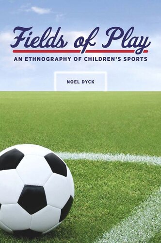 Fields of Play: An Ethnography of Children's Sports