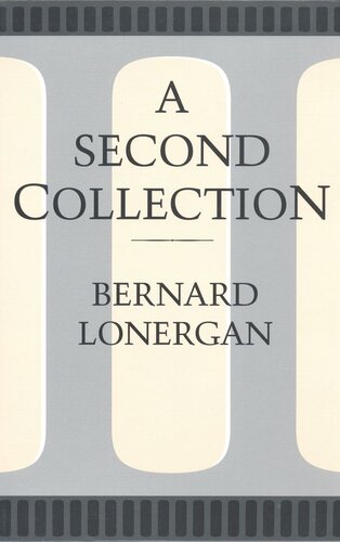 A Second Collection: Papers by Bernard J.F. Lonergan, S.J.