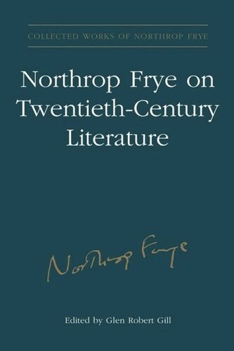 Northrop Frye on Twentieth-Century Literature: Vol. 29