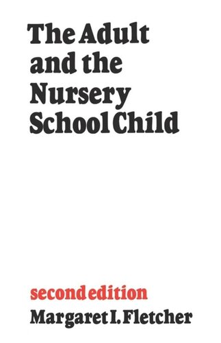 The Adult and the Nursery School Child: Second Edition