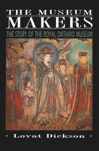 The Museum Makers: The Story of the Royal Ontario Museum