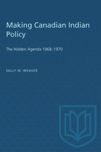 Making Canadian Indian Policy: The Hidden Agenda 1968–1970