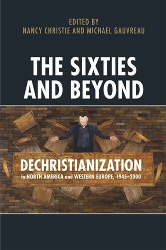 The Sixties and Beyond: Dechristianization in North America and Western Europe, 1945-2000