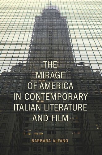 The Mirage of America in Contemporary Italian Literature and Film