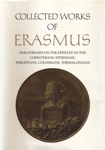 Collected Works of Erasmus: Paraphrases on the Epistles to the Corinthians, Ephesians, Philippans, Colossians, and Thessalonians, Volume 43