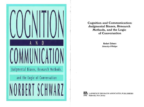 Cognition and Communication: Judgmental Biases, Research Methods, and the Logic of Conversation