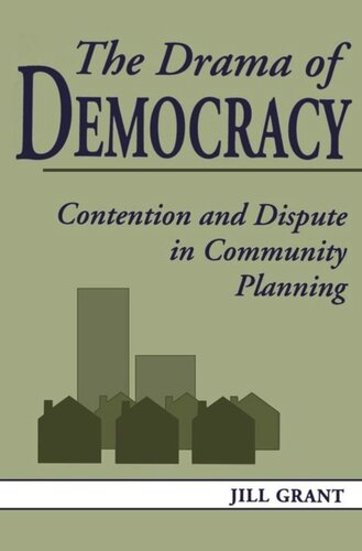 The Drama of Democracy: Contention and Dispute in Community Planning