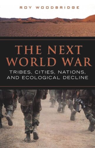 The Next World War: Tribes, Cities, Nations, and Ecological Decline