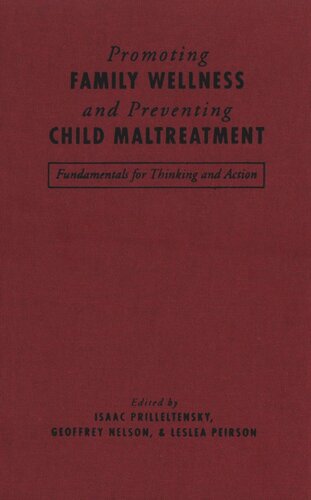 Promoting Family Wellness and Preventing Child Maltreatment: Fundamentals for Thinking and Action
