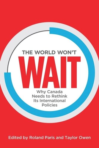 The World Won't Wait: Why Canada Needs to Rethink its International Policies