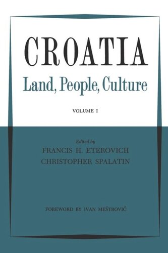 Croatia: Land, People, Culture Volume I