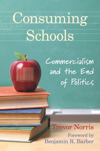 Consuming Schools: Commercialism and the End of Politics