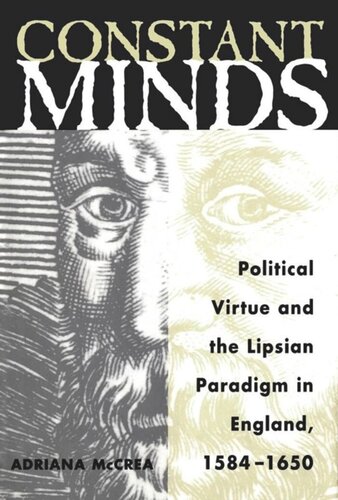 Constant Minds: Political Virtue and the Lipsian Paradigm in England, 1584-1650