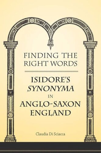 Finding the Right Words: Isidore's <em>Synonyma</em> in Anglo-Saxon England