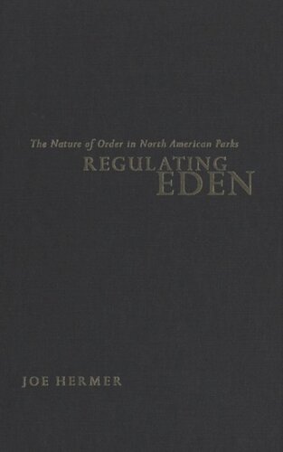 Regulating Eden: The Nature of Order in North American Parks