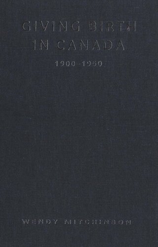 Giving Birth in Canada, 1900-1950