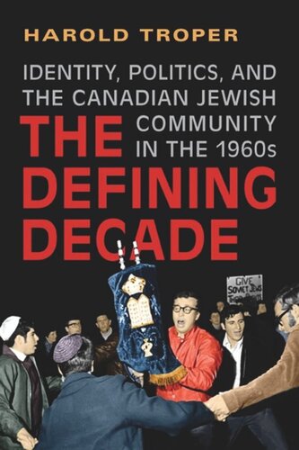 The Defining Decade: Identity, Politics, and the Canadian Jewish Community in the 1960s