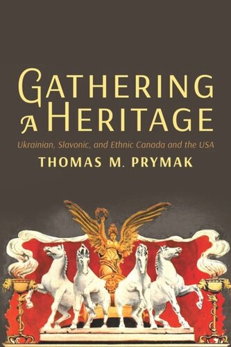 Gathering a Heritage: Ukrainian, Slavonic, and Ethnic Canada and the USA