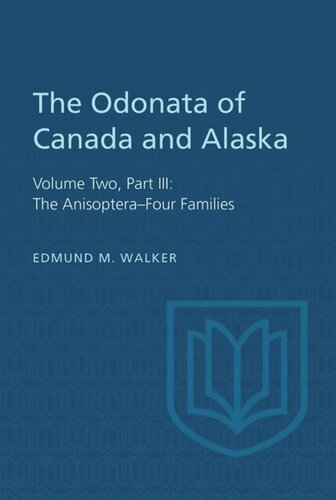 The Odonata of Canada and Alaska: Volume Two, Part III: The Anisoptera–Four Families
