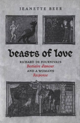 Beasts of Love: Richard de Fournival's Bestiaire d'amour and the Response