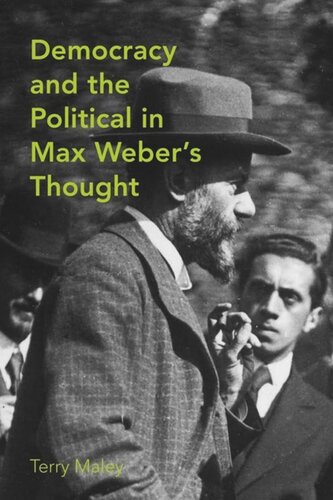 Democracy & the Political in Max Weber's Thought