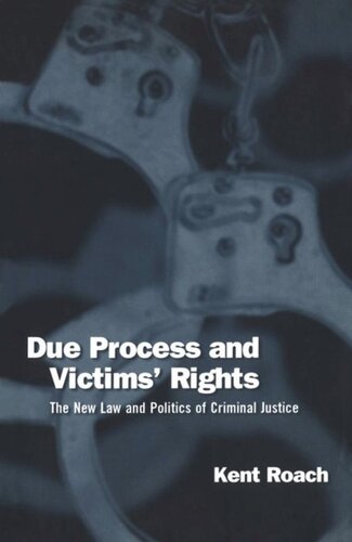 Due Process and Victims' Rights: The New Law and Politics of Criminal Justice