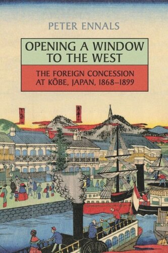 Opening a Window to the West: The Foreign Concession at Kobe, Japan, 1868-1899
