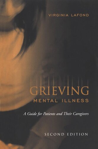 Grieving Mental Illness: A Guide for Patients and Their Caregivers