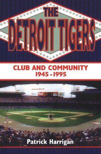 The Detroit Tigers: Club and Community, 1945-1995