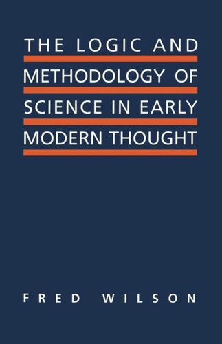 The Logic and Methodology of Science in Early Modern Thought: Seven Studies