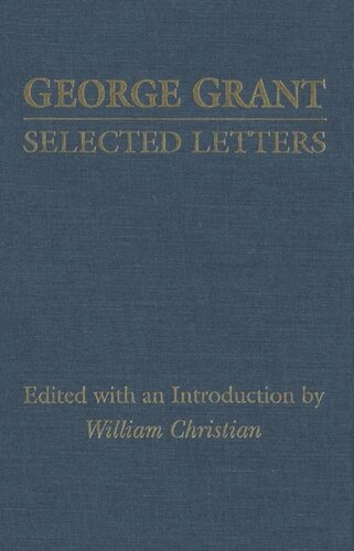 George Grant: Selected Letters