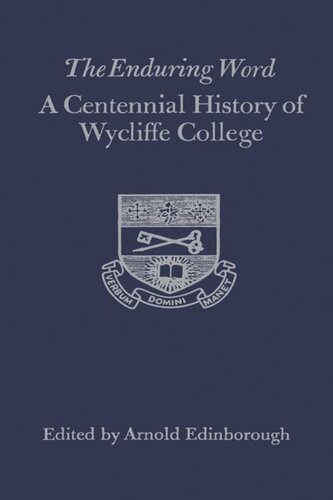 The Enduring Word: A Centennial History of Wycliffe College