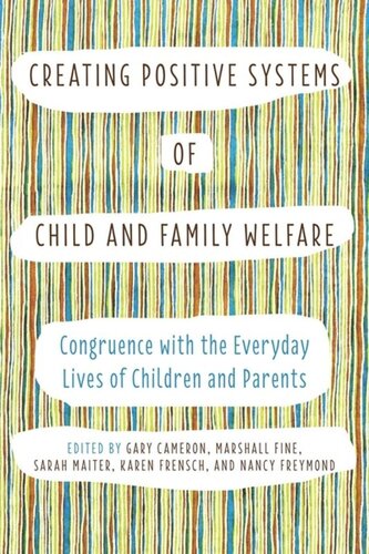 Creating Positive Systems of Child and Family Welfare: Congruence with the Everyday Lives of Children and Parents