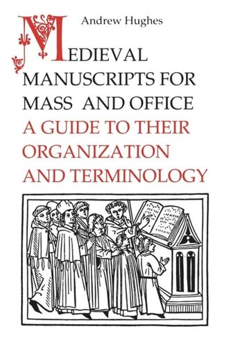 Medieval Manuscripts for Mass and Office: A Guide to their Organization and Terminology