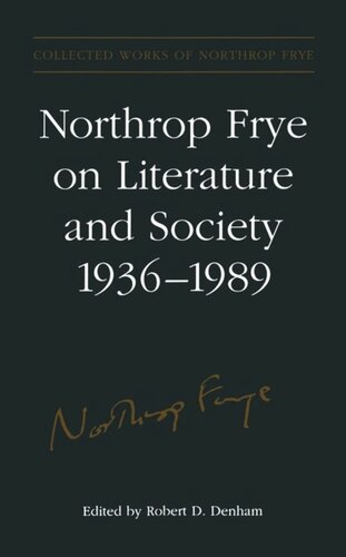 Northrop Frye on Literature and Society, 1936-89