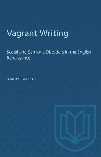 Vagrant Writing: Social and Semiotic Disorders in the English Renaissance
