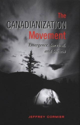 The Canadianization Movement: Emergence, Survival, and Success