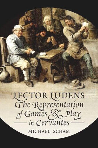 'Lector Ludens': The Representation of Games & Play in Cervantes