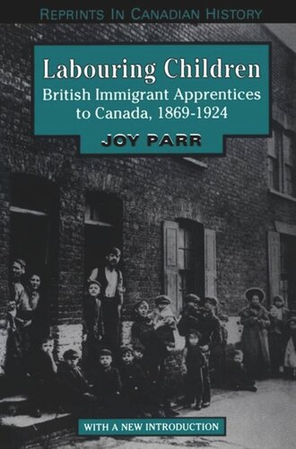 Labouring Children: British Immigrant Apprentices to Canada, 1869-1924