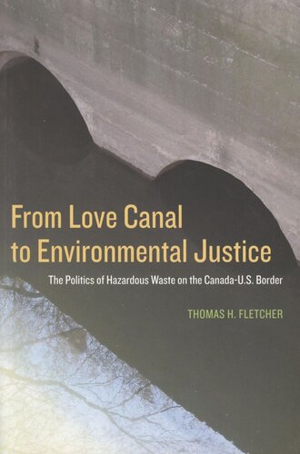 From Love Canal to Environmental Justice: The Politis of Harardous Waste on the Canada - U.S. Border