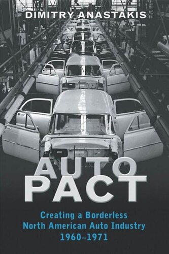 Auto Pact: Creating a Borderless North American Auto Industry, 1960-1971