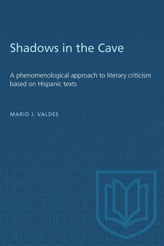 Shadows in the Cave: A phenomenological approach to literary criticism based on Hispanic texts