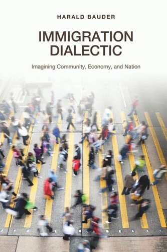 Immigration Dialectic: Imagining Community, Economy, and Nation