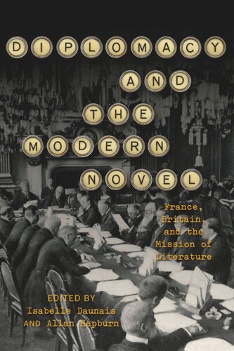 Diplomacy and the Modern Novel: France, Britain, and the Mission of Literature